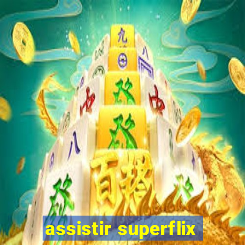 assistir superflix